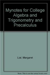 Mynotes for College Algebra and Trigonometry and Precalculus