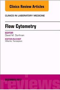 Flow Cytometry, an Issue of Clinics in Laboratory Medicine