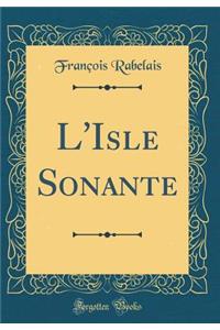 L'Isle Sonante (Classic Reprint)