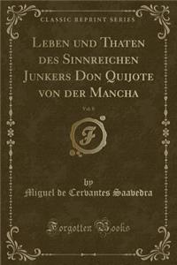 Leben Und Thaten Des Sinnreichen Junkers Don Quijote Von Der Mancha, Vol. 8 (Classic Reprint)