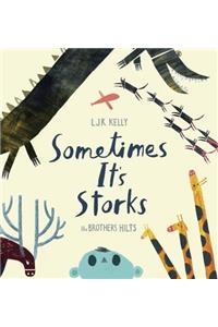 Sometimes It's Storks