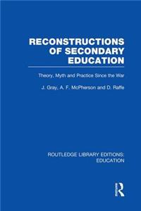 Reconstructions of Secondary Education