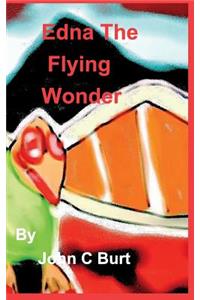 Edna The Flying Wonder.
