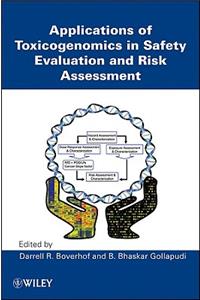 Applications of Toxicogenomics in Safety Evaluation and Risk Assessment