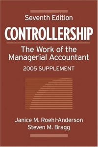Controllership: The Work of the Managerial Accountant, 2005 Supplement