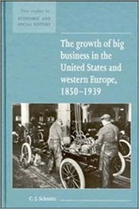 The Growth of Big Business in the United States and Western Europe, 1850-1939