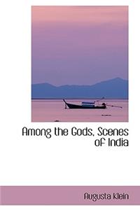 Among the Gods, Scenes of India