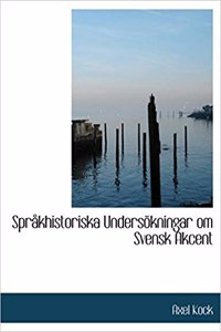 Spraykhistoriska Undersapkningar Om Svensk Akcent