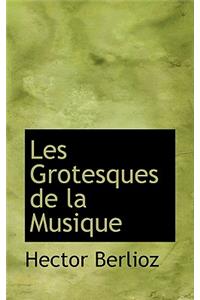 Les Grotesques de La Musique