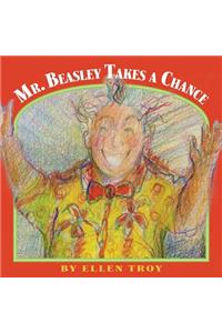 Mr. Beasley Takes A Chance