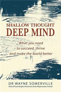 Shallow Thought, Deep Mind