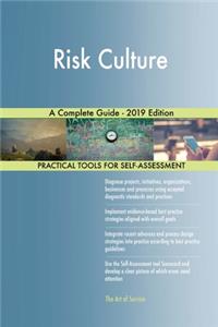 Risk Culture A Complete Guide - 2019 Edition