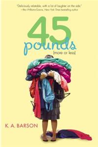 45 Pounds (More or Less)