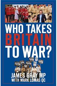 Who Takes Britain to War?