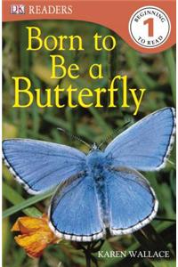 Born to Be a Butterfly