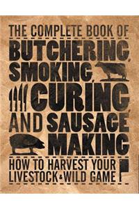 The Complete Book of Butchering, Smoking, Curing, and Sausage Making