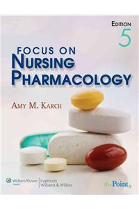 Focus on Nursing Pharmacology [With Paperback Book]