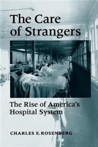 Care of Strangers Rise Amer Hosp