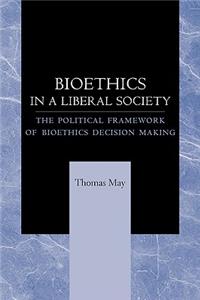 Bioethics in a Liberal Society