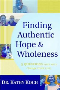 Finding Authentic Hope & Wholeness