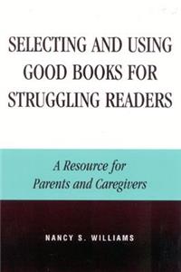 Selecting and Using Good Books for Struggling Readers