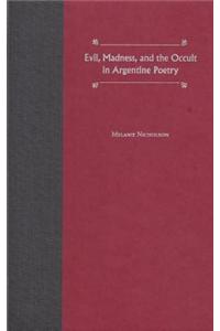 Evil, Madness and the Occult in Argentine Poetry