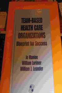 Team-Based Health Care Organizations