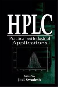 HPLC: Practical and Industrial Applications (Analytical Chemistry)