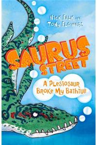 Saurus Street 5: A Plesiosaur Broke My Bathtub