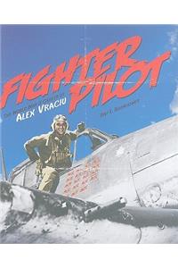 Fighter Pilot: The World War II Career of Alex Vraciu
