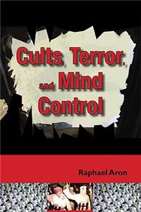 Cults, Terror, and Mind Control