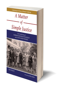 Matter of Simple Justice: The Untold Story of Barbara Hackman Franklin and a Few Good Women