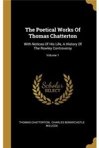 The Poetical Works Of Thomas Chatterton