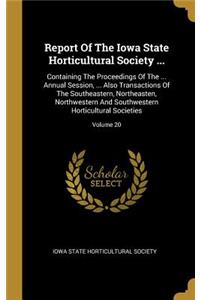Report Of The Iowa State Horticultural Society ...