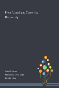 From Assessing to Conserving Biodiversity