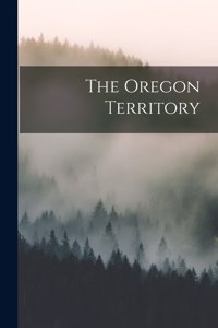 Oregon Territory [microform]