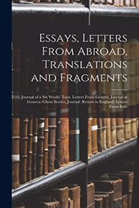 Essays, Letters From Abroad, Translations and Fragments
