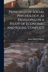 Principles of Social Psychology, as Developed in a Study of Economic and Social Conflict