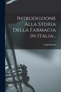 Introduzione Alla Storia Della Farmacia In Italia...