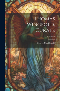 Thomas Wingfold, Curate; Volume 1