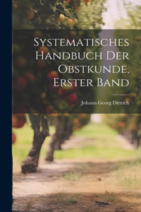 Systematisches Handbuch der Obstkunde, erster Band