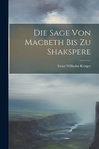 Sage Von Macbeth Bis Zu Shakspere