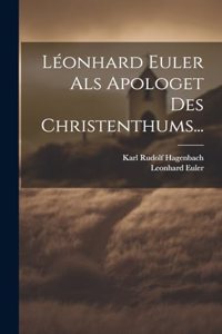 Léonhard Euler Als Apologet Des Christenthums...