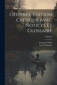 Oeuvres. Édition critique avec notices et glossaire; Volume 3