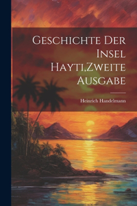 Geschichte der Insel Hayti, Zweite Ausgabe