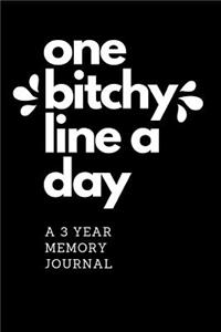 One Bitchy Line A Day A 3 Year Memory Journal