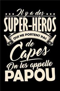 Il y a des Super-Héros qui ne portent pas de Capes, on les appellent Papou