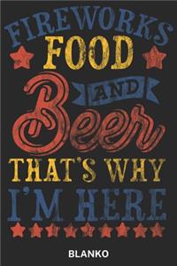 Fireworks Food and Beer that's why I'm here