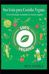 Seu Guia para Cozinha Vegana