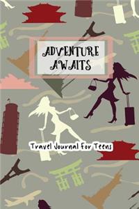 Adventure Awaits Travel Journal For Teens